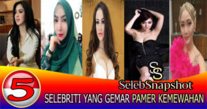 5 Selebriti Yang Gemar Pamer Kemewahan