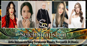 Artis Indonesia Yang Termasuk Wanita Tercantik Di Dunia