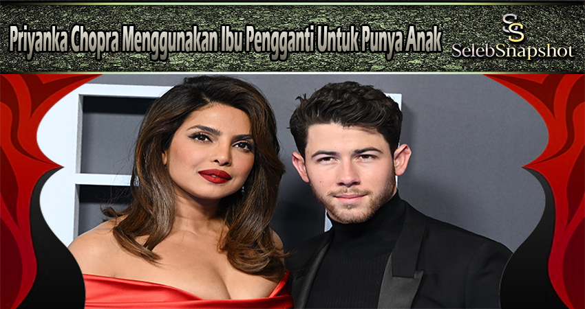 Priyanka Chopra Menggunakan Ibu Pengganti Untuk Punya Anak