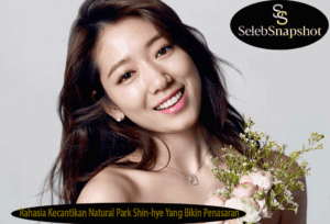 Rahasia Kecantikan Natural Park Shin-hye yang Bikin Penasaran